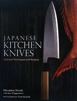 Japanese Kitchen Knives: Essential Techniques and Recipes
