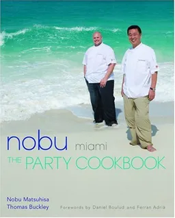 Nobu Miami: The Party Cookbook