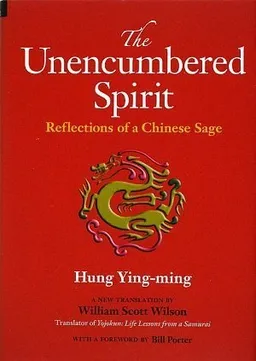 The Unencumbered Spirit: Reflections of a Chinese Sage