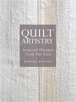 Quilt Artistry: Inspired Designs from the East
