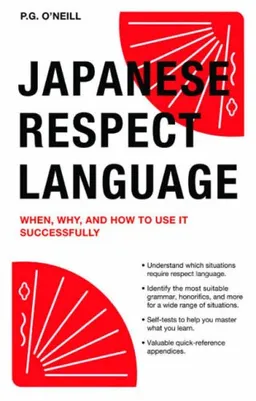Japanese Respect Language: When, Why, and How to use it Successfully