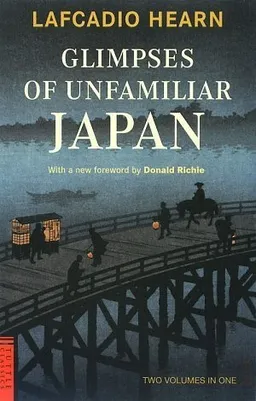 Glimpses of Unfamiliar Japan (Tuttle Classics of Japanese Literature)