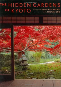 The Hidden Gardens of Kyoto