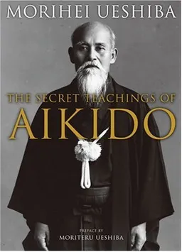 The Secret Teachings of Aikido