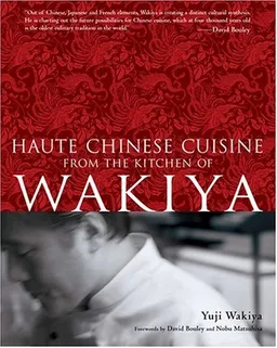 Haute Chinese Cuisine from the Kitchen of Wakiya
