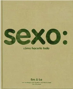 Sexo: como hacerlo todo / Sex: How to Do Everything (Spanish Edition)