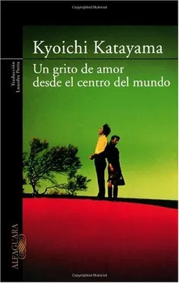Un grito de amor desde el centro del mundo/ Cry Out for Love (Spanish Edition)