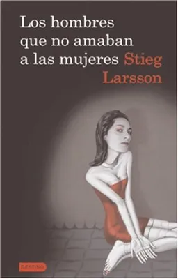 עטיפת הספר Los hombres que no amaban a las mujeres, Vol. 1 Trilogia Millennium (Spanish Edition) מאת Stieg Larsson