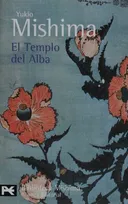 El templo del alba. El mar de la fertilidad, 3 (BIBLIOTECA MISHIMA) (El Mar De La Fertilidad/ the Sea of Fertility) (Spanish Edition)