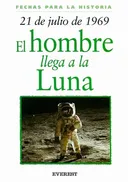 21 De Julio De 1969/21 Of July Of 1969 (Fechas Para la Historia) (Spanish Edition)