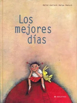 Los mejores dias/ The Best Days (Spanish Edition)