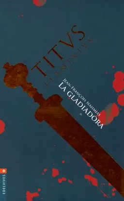 La Gladiadora/ The Gladiator (Titus Flaminius) (Spanish Edition)