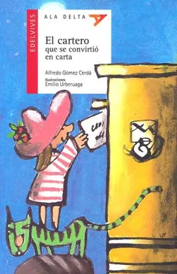 עטיפת הספר El Cartero Que Se Convirtio En Carta/ the Postman That Became A Letter (Ala Delta Serie Roja) (Spanish Edition) מאת Alfredo Gomez Cerda