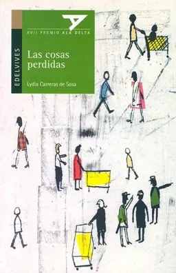 Las Cosas Perdidas/ the Lost Things (Ala Delta Serie Verde) (Edelvives Ala Delta Serie Verde) (Spanish Edition)