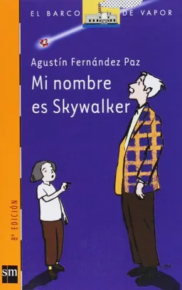 Mi nombre es Skywalker/ My Name is (Spanish Edition)