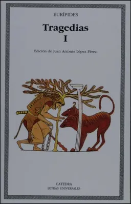 Tragedias, I (Letras Universales / Universal Writings) (Spanish Edition)