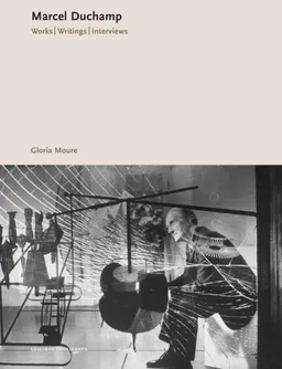 Marcel Duchamp: Works, Writings, Interviews