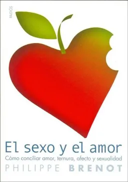 El Sexo Y El Amor / Sex and Love (Divulgacion/Autoayuda / Disclosure/Self-Help) (Spanish Edition)