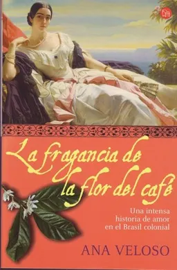 La Fragancia De La Flor Del Cafe/ Scents of the Coffee Flower (Narrativa (Punto de Lectura)) (Spanish Edition)