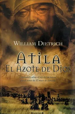 Atila: El azote de Dios (Spanish Edition)