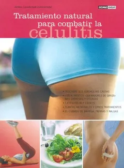 Tratamiento Naturale Para Combatir La Celulitis/Natural treatments to fight cellulite (Salud Y Vida Natural/Natural Health & Life) (Spanish Edition)