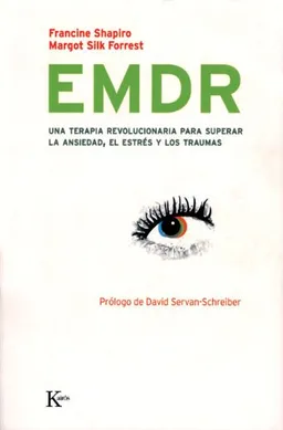 EMDR: Una terapia revolucionaria para superar la ansiedad, el estres y los traumas