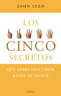 5 secretos que debes descubrir antes de morir (Spanish Edition)