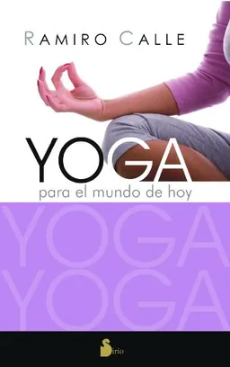 Yoga para el mundo de hoy (Spanish Edition)