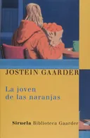 La joven de las naranjas (Biblioteca Gaarder) (Las Tres Edades/ the Three Ages) (Spanish Edition)