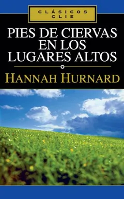 Pies de Ciervas en Lugares Altos (Clasicos Clie) (Spanish Edition)