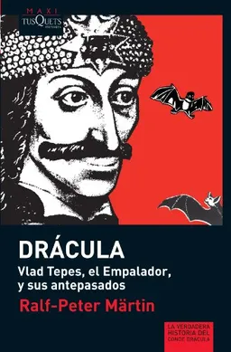 Dracula. Vlad Tepes, el Empalador, y sus antepasados (Spanish Edition)
