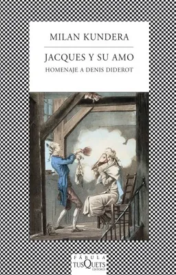 Jacques y su amo (Fabula: Biblioteca Milan Kundera/ Fable: Milan Kundera Library) (Spanish Edition)