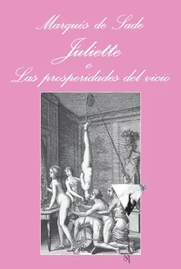 Juliette o Las prosperidades del vicio (La Sonrisa Vertical/ the Vertical Smile) (Spanish Edition)