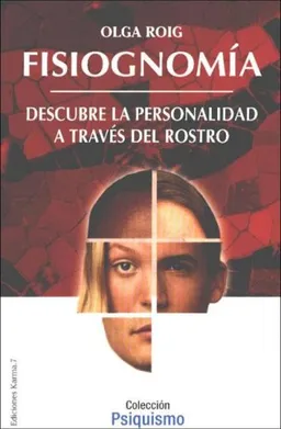 Fisiognomia/ Physiognomy: Como Descubrir La Personalidad Mediante el Estudio del Rostro / How to discover my means of personality the facial study (Psiquismo / Psychism) (Spanish Edition)