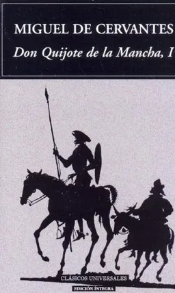 Don Quijote De La Mancha ( Primera Parte) 1/ Lord Quixote De La Mancha (Clasicos Universales) (Spanish Edition)