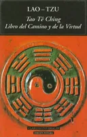 Tao Te Ching: Libro del camino y de la virtud / Book of Path and Virtue (Clasicos Universales / Universal Classics) (Spanish Edition)