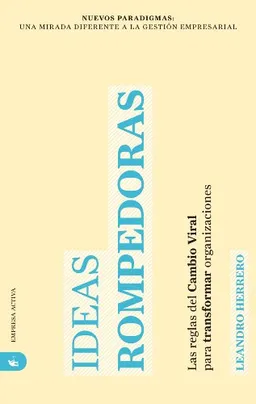 Ideas rompedoras (Spanish Edition)