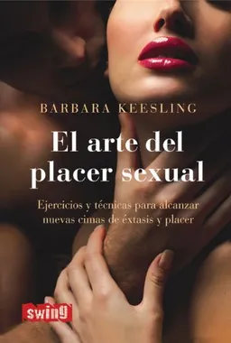 עטיפת הספר El arte del placer sexual: Ejercicios y tecnicas para alcanzar nuevas cimas de extasis y placer (Spanish Edition) מאת Barbara Keesling