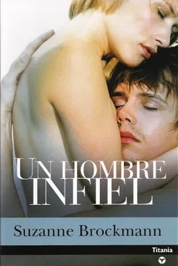 Un hombre infiel (Titania Contemporanea) (Spanish Edition)