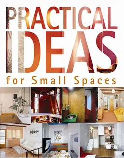 Practical Ideas for Small Spaces