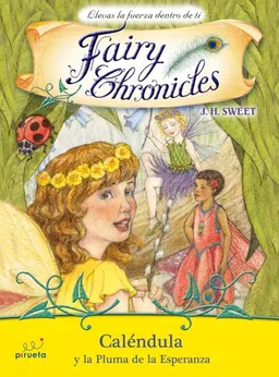 Calendula y la pluma de la esperanza (Fairy Chronicles) (Spanish Edition)