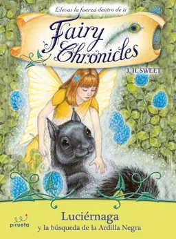 Luciernaga y la busqueda de la ardilla negra (Fairy Chronicles) (Spanish Edition)