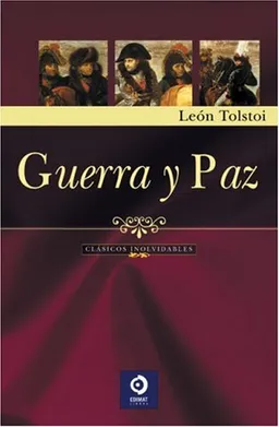 Guerra y paz (Clasicos Inolvidables) (Spanish Edition)