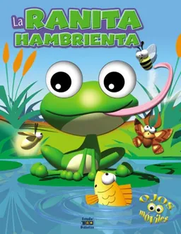 La Ranita hambrienta (Ojos moviles) (Spanish Edition)