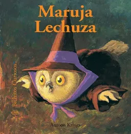 Maruja Lechuza (Bichitos curiosos series) (Spanish Edition)
