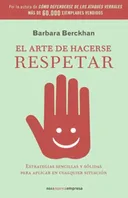 El arte de hacerse respetar (Spanish Edition)