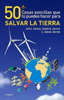 50 Cosas sencillas que tu puedes hacer para salvar la tierra / The New 50 Simple Things Kids Can Do to Save the Earth (Spanish Edition)