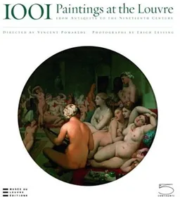 1001 Paintings at the Louvre: From Antiquity to the Nineteenth Century