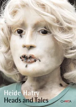 Heide Hatry: Heads and Tales