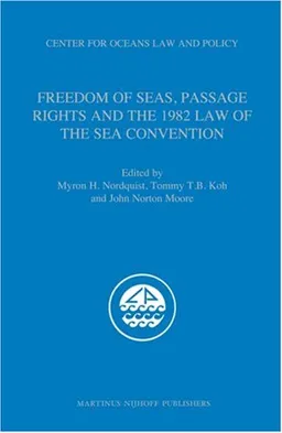 Freedom of Seas, Passage Rights and the 1982 Law of the Sea Convention (Center for Oceans Law and Policy)